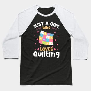 Just a Girl who Loves Quilting Gift Baseball T-Shirt